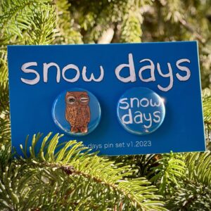 Snow Days 1" Pin Set